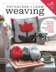 Read eBook Potholder Loom Weaving: Techniques for multi-color patterns, different shapes, and tapestry weaving by Noreen Crone-Findlay ePub RTF PDB (English Edition)