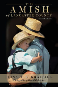 Title: The Amish of Lancaster County, Author: Donald B Kraybill