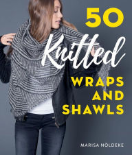 Title: 50 Knitted Wraps & Shawls, Author: Marisa Nöldeke