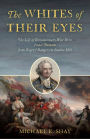 The Whites of Their Eyes: The Life of Revolutionary War Hero Israel Putnam from Rogers' Rangers to Bunker Hill