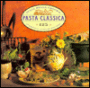 Pasta Classica: 125 Authentic Italian Recipes