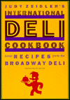 Judy Zeidler's Ultimate Deli Cookbook: Great Recipes from the Broadway Deli