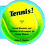 Tennis!: Great Moments and Dubious Achievements in Tennis History