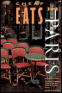 Cheap Eats in Paris: The Savvy Traveler's Guide to the Best Meals at the Best Prices