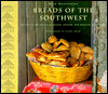 Breads of the Southwest: Recipes in the Native American, Spanish, and Mexican Traditions