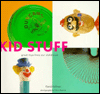 Kid Stuff: Great Toys from Our Childhood