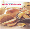 The Pleasure of Whole Grain Breads