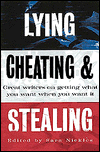 Lying, Cheating and Stealing: Great Writers on Getting What You Want When You Want It