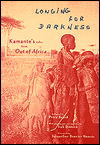 Longing For Darkness: Kamante's Tales from Out of Africa