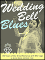 Wedding Bell Blues: 100 Years of Our Great Romance with Marriage