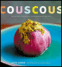 Couscous: Fresh and Flavorful Contemporary Recipes