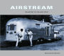 Airstream: The History of the Land Yacht