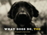 What Dogs Do, Too