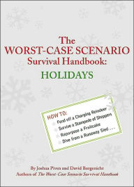 The Worst-Case Scenario Survival Handbook: Holidays
