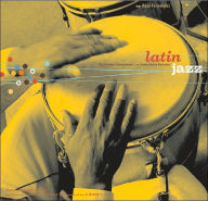Latin Jazz: The Perfect Combination/La Combinacion Perfecta