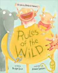 Rules of the Wild: An Unruly Book of Manners