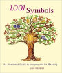 1,001 Symbols: An Illustrated Guide to Imagery and Its Meaning