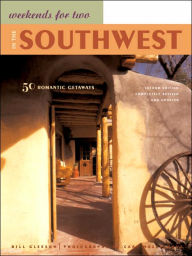 Weekends for Two in the Southwest: 50 Romantic Getaways