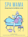 Spa Mama: Pampering for the Mother-to-Be