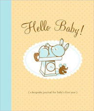 Hello Baby! Baby Book: A Keepsake Journal for Baby's First Year