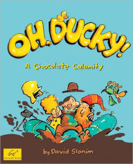 Oh, Ducky!: A Chocolate Calamity