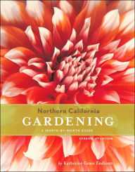 Northern California Gardening: A Month-by-Month Guide; Updated, 2nd Edition