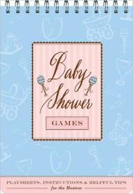 Baby Shower Games: Fun Party Games and Helpful Tips for the Hostess