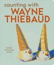 Title: Counting with Wayne Thiebaud, Author: Susan Goldman Rubin