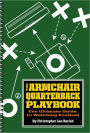 The Armchair Quarterback Playbook: The Ultimate Guide to Watching Football