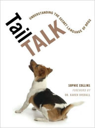 Tail Talk: Understanding the Secret Language of Dogs