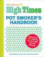 The Official High Times Pot Smokers Handbook: Featuring 420 Things to do When You're Stoned