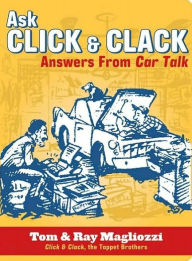 Title: Ask Click and Clack: Answers from Car Talk, Author: Tom Magliozzi