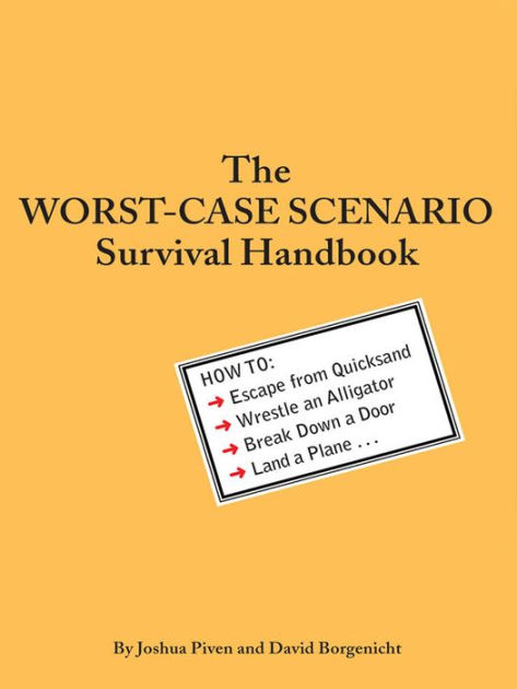 The Worst Case Scenario Survival Handbook By Joshua Piven David