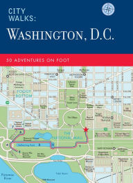 Title: City Walks: Washington, D.C.: 50 Adventures on Foot, Author: Christina Henry de Tessan