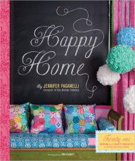 Title: Happy Home: Twenty-One Sewing and Craft Projects to Pretty Up Your Home, Author: Jennifer Paganelli