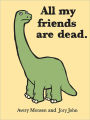 All My Friends Are Dead (Funny Books, Children's Book for Adults, Interesting Finds, Animal Books)