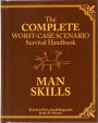 The Complete Worst-Case Scenario Survival Handbook: Man Skills