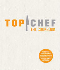 Title: Top Chef: The Cookbook, Author: Top Chef