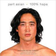 Title: Part Asian, 100% Hapa, Author: Kip Fulbeck