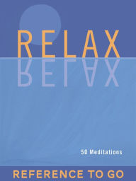 Relax: Reference to Go: 50 Meditations