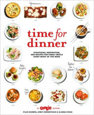Time for Dinner: Strategies, Inspiration, and Recipes for Family Meals Every Night of the Week