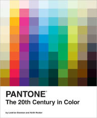 Title: Pantone: The Twentieth Century in Color: (Coffee Table Books, Design Books, Best Books About Color), Author: Leatrice Eiseman