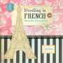 Doodling in French: How to Draw with Joie de Vivre