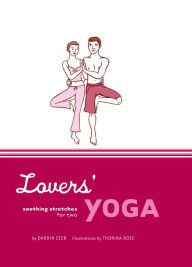 Lovers' Yoga: Soothing Stretches for Two