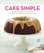 Cake Simple: Recipes for Bundt-Style Cakes from Classic Dark Chocolate to Luscious Lemon Basil