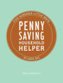 Penny Saving Household Helper: Five Hundred Little Ways to Save Big