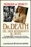 Dr. Death - Murder or Mercy?: Jack Kevorkian's Rx - Death: the Trials of Jack Kevorkian