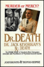 Dr. Death - Murder or Mercy?: Jack Kevorkian's Rx - Death: the Trials of Jack Kevorkian