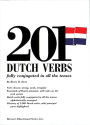 201 Dutch Verbs: Fully Conjugated in All the Tenses