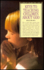 Keys to Teaching Children about God
